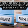 The Role of DBS Checks in Safer Procurement and Supplier Vetting